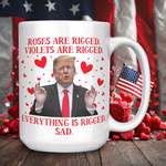 Donald Trump Everything Is Rigged Valentine's Day Coffee Mug