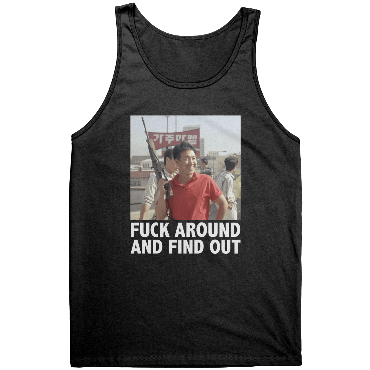 F*ck Around And Find Out Rooftop Koreans – Patriotic Clothing for True Americans | Drunk America