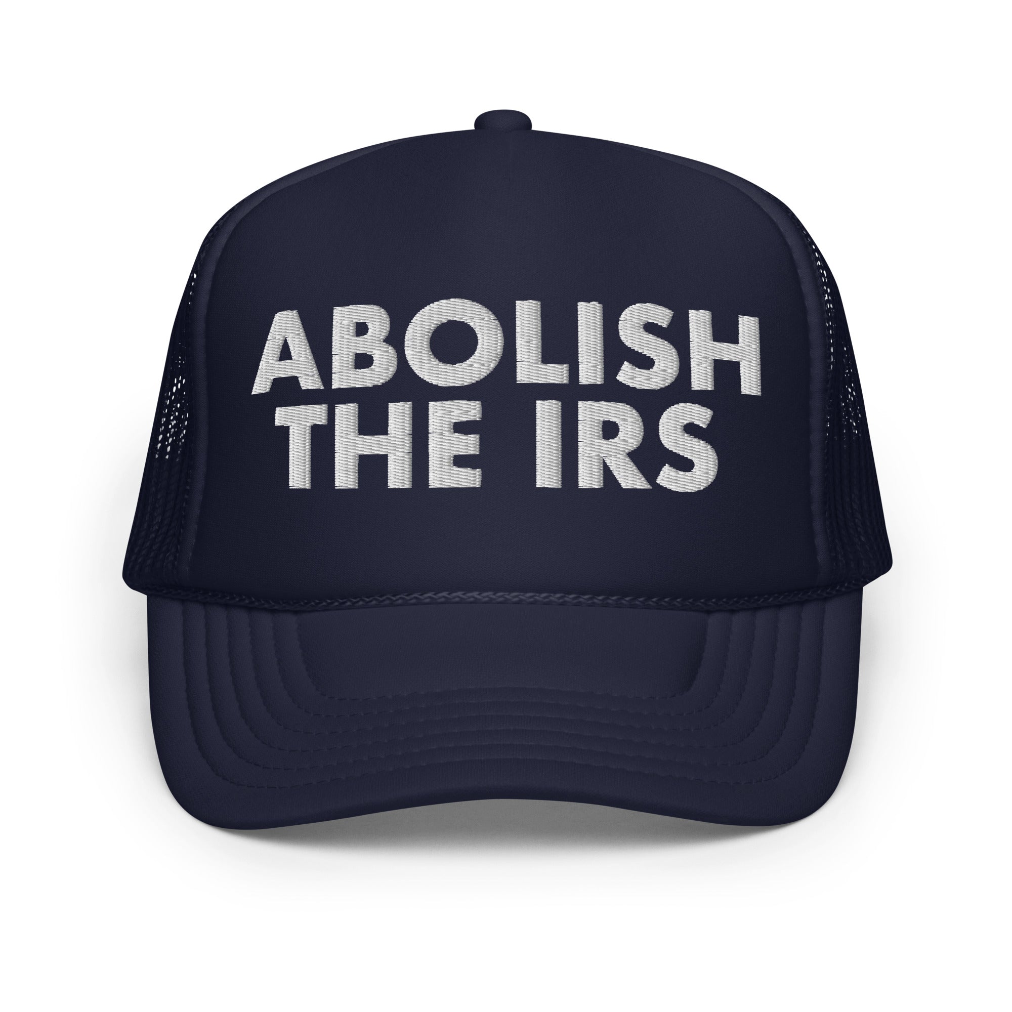 Abolish The IRS Foam Trucker Hat