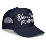 Yes I'm A Trump Girl Foam Trucker Hat