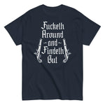 fucketh-around-and-findeth-out-graphic-t-shirt-3 -