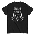 fucketh-around-and-findeth-out-graphic-t-shirt -
