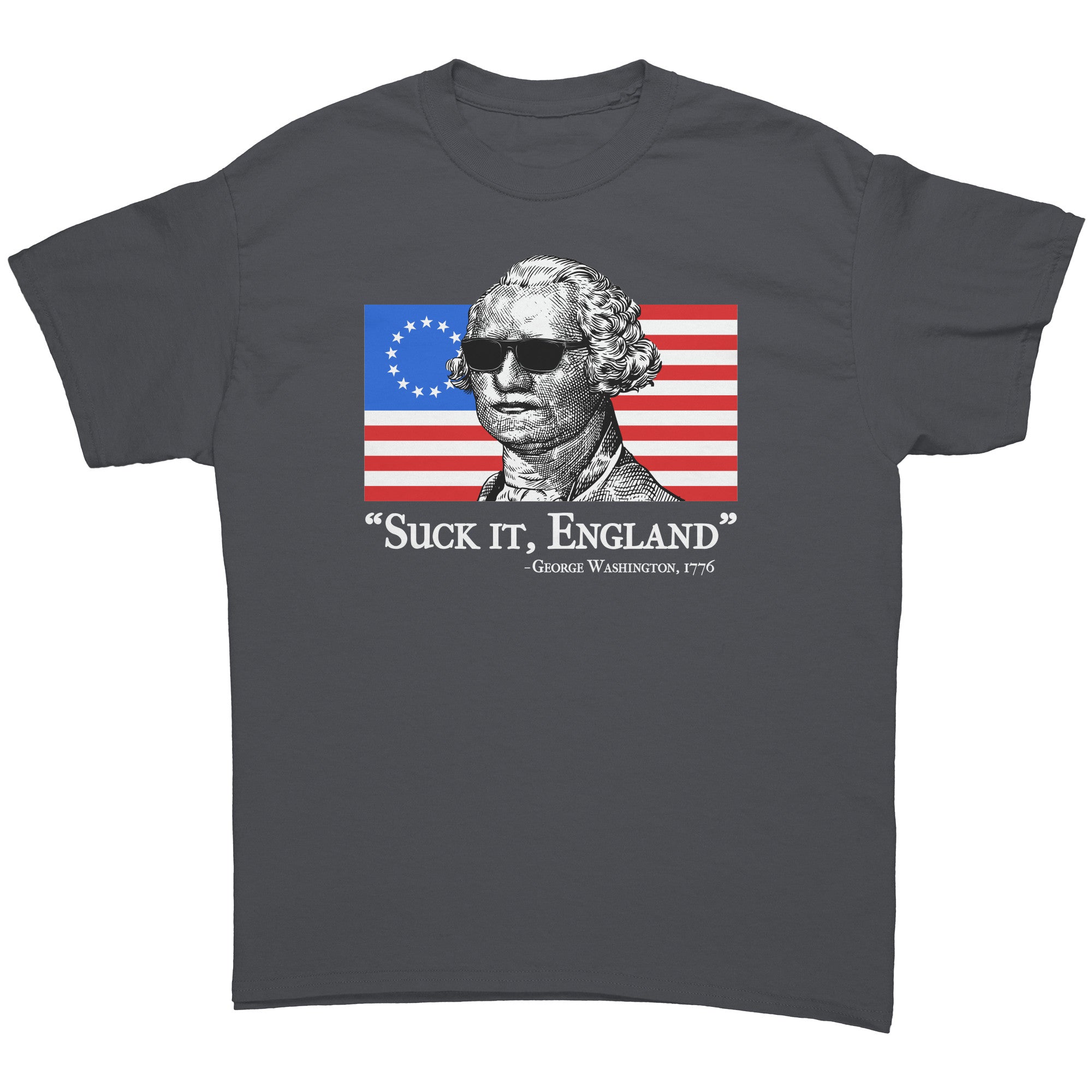 George Washington Suck It England 1776 - Drunk America