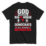 god-created-man-and-woman-democrats-created-all-other-genders-graphic-t-shirt -
