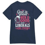 god-is-great-beer-is-good-liberals-are-crazy-womens-graphic-t-shirt-2 -