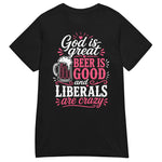 god-is-great-beer-is-good-liberals-are-crazy-womens-graphic-t-shirt -