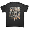 Guns Have Two Enemies Rust & Politicians - Drunk America