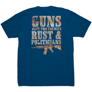 Guns Have Two Enemies Rust & Politicians - Front & Back Print - Drunk America