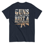 guns-have-two-enemies-rust-politicians-graphic-t-shirt-3 -