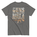 guns-have-two-enemies-rust-politicians-graphic-t-shirt-5 -