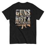 guns-have-two-enemies-rust-politicians-graphic-t-shirt -