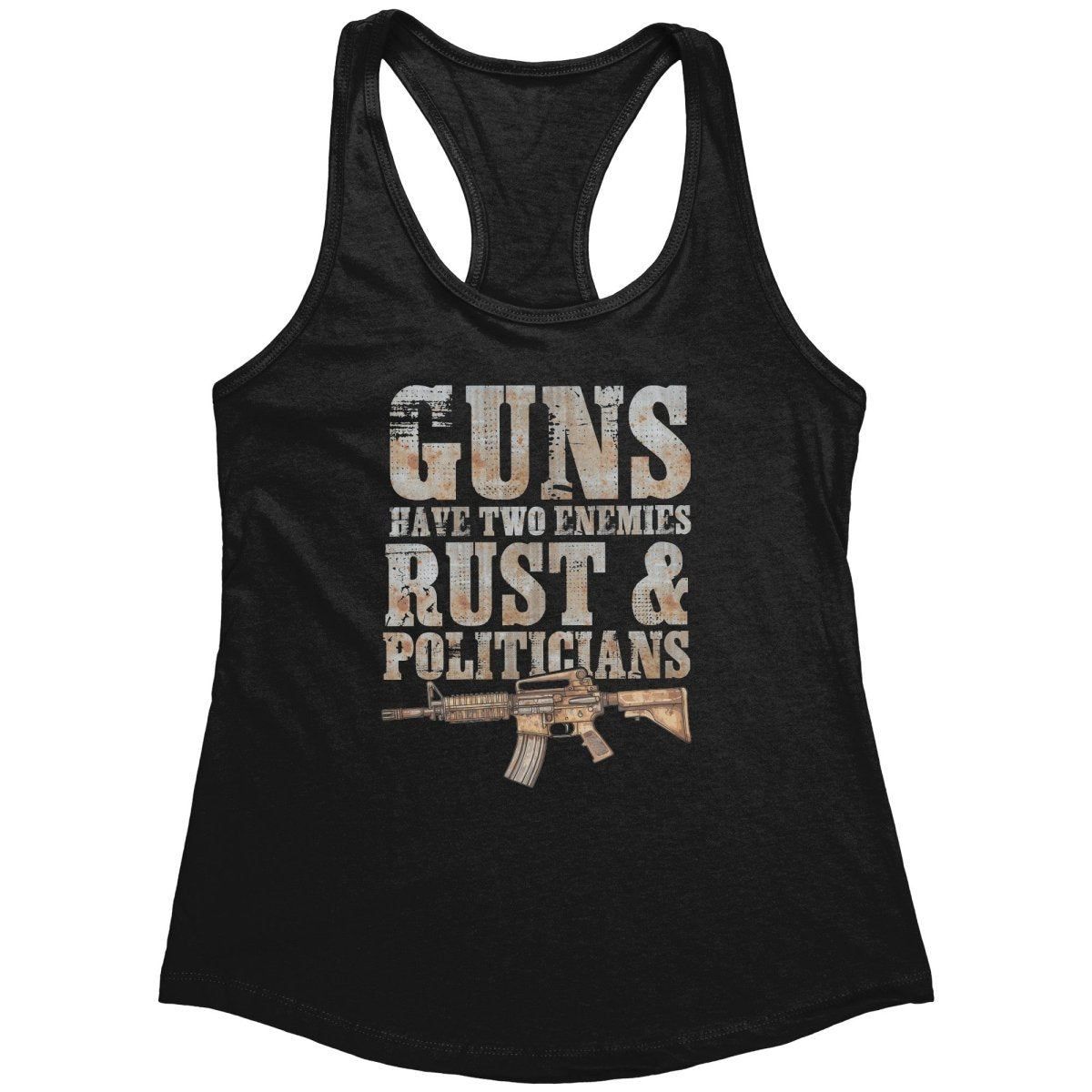 Guns Have Two Enemies Rust & Politicians (Ladies) - Drunk America