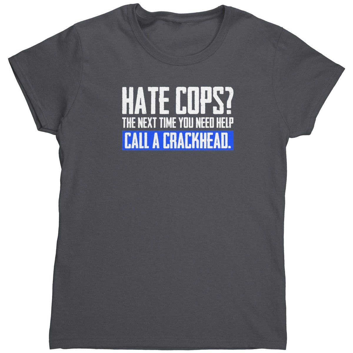 Hate Cops? Next Time You Need Help Call A Crackhead (ladies) - Drunk America