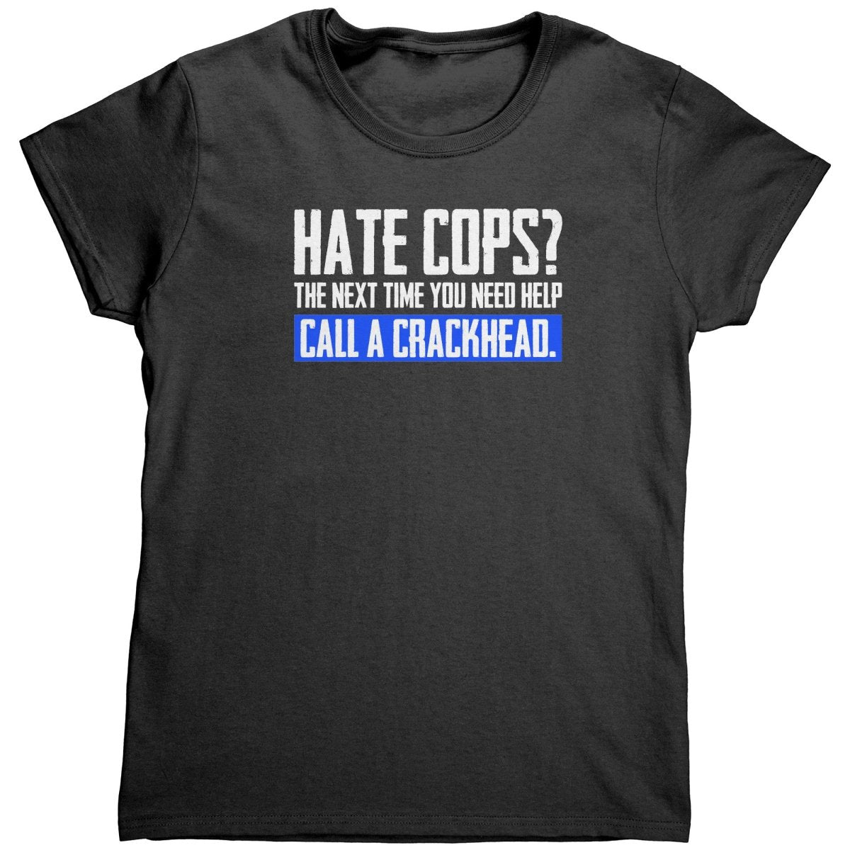 Hate Cops? Next Time You Need Help Call A Crackhead (ladies) - Drunk America