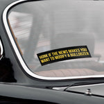 Honk If The News Makes You Want To Modify A Bulldozer Bumper Sticker - Drunk America