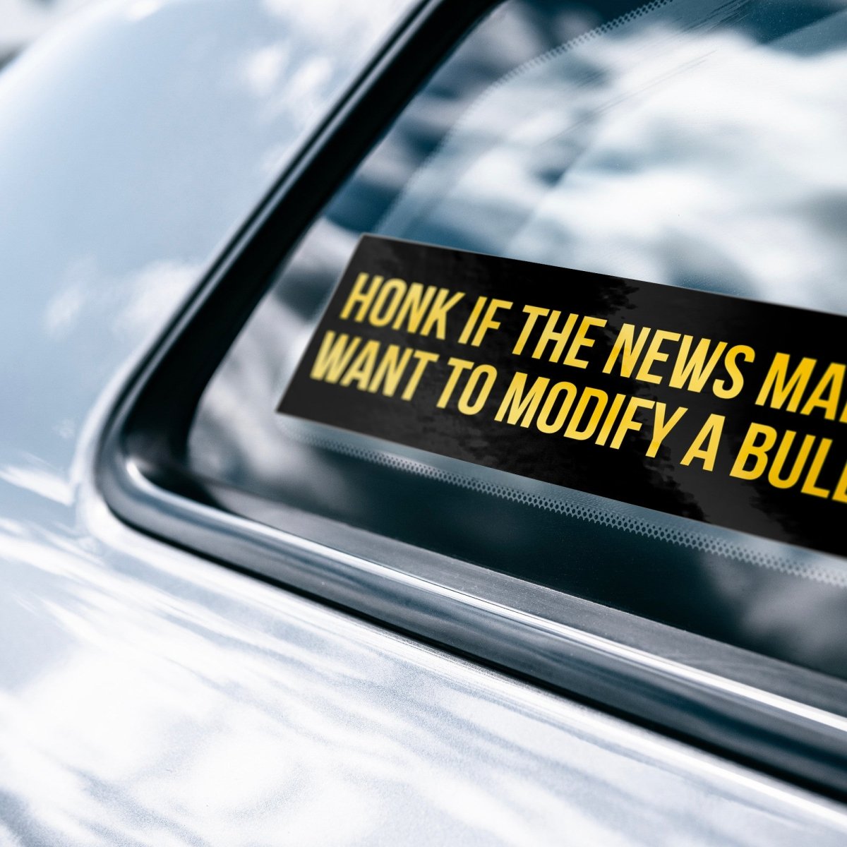 Honk If The News Makes You Want To Modify A Bulldozer Bumper Sticker - Drunk America