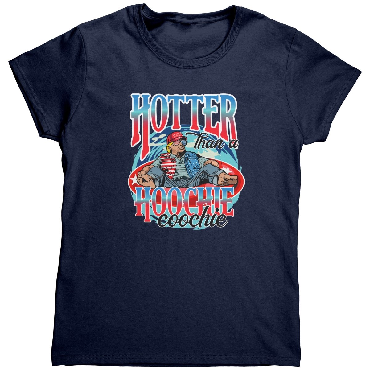 Hotter Than A Hoochie Coochie (Ladies) - Drunk America