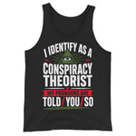 i-identify-as-a-conspiracy-theorist-my-pronouns-are-i-told-you-so-tank-top -