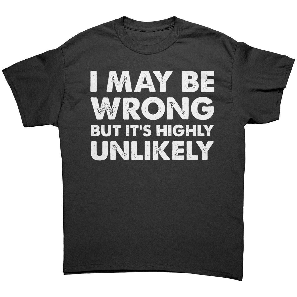 I May Be Wrong But It's Highly Unlikely - Drunk America