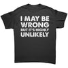 I May Be Wrong But It's Highly Unlikely - Drunk America