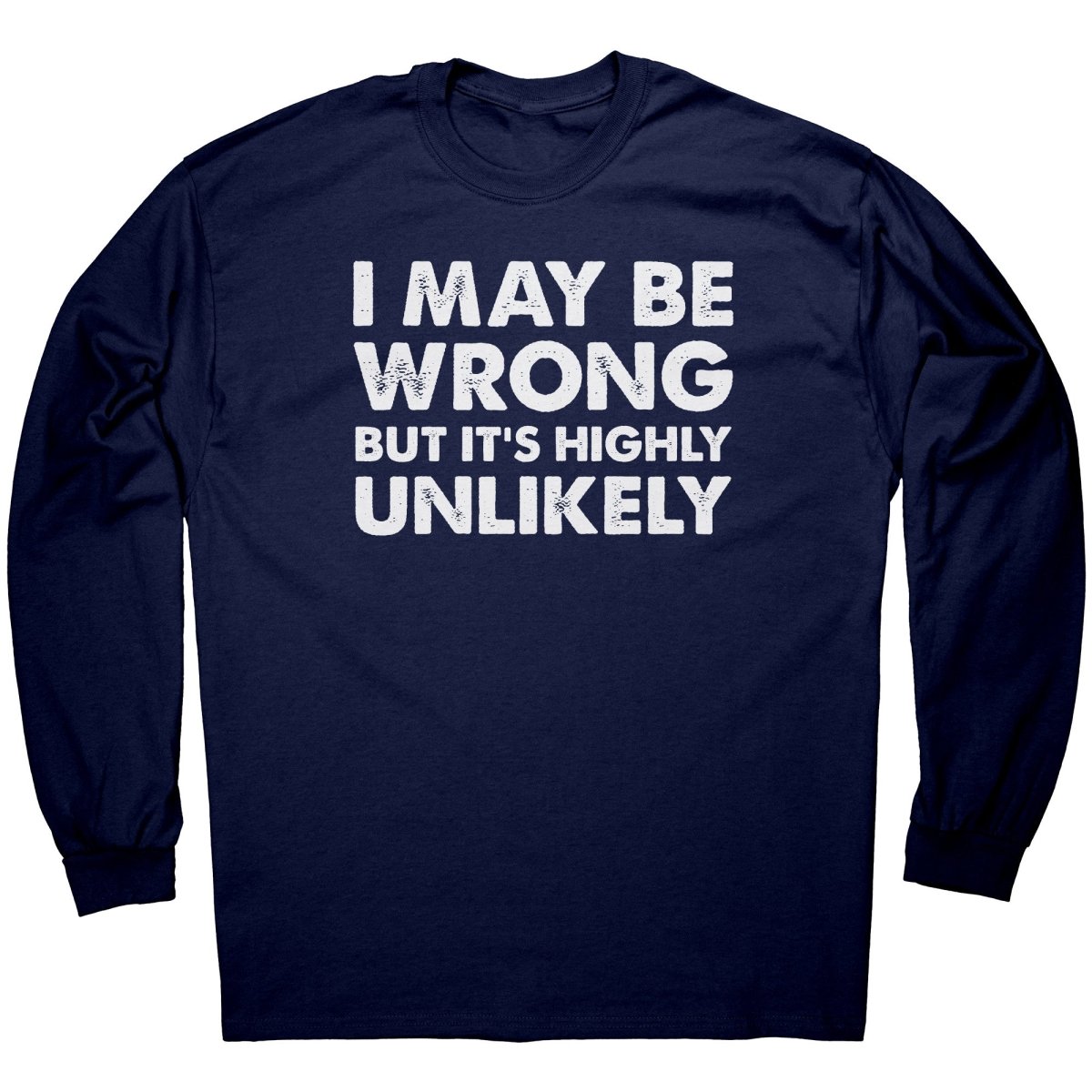 I May Be Wrong But It's Highly Unlikely - Drunk America