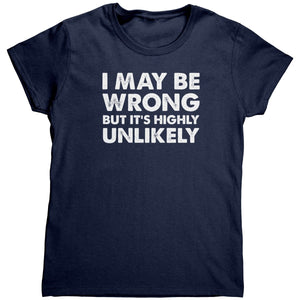 I May Be Wrong But It's Highly Unlikely (Ladies) - Drunk America