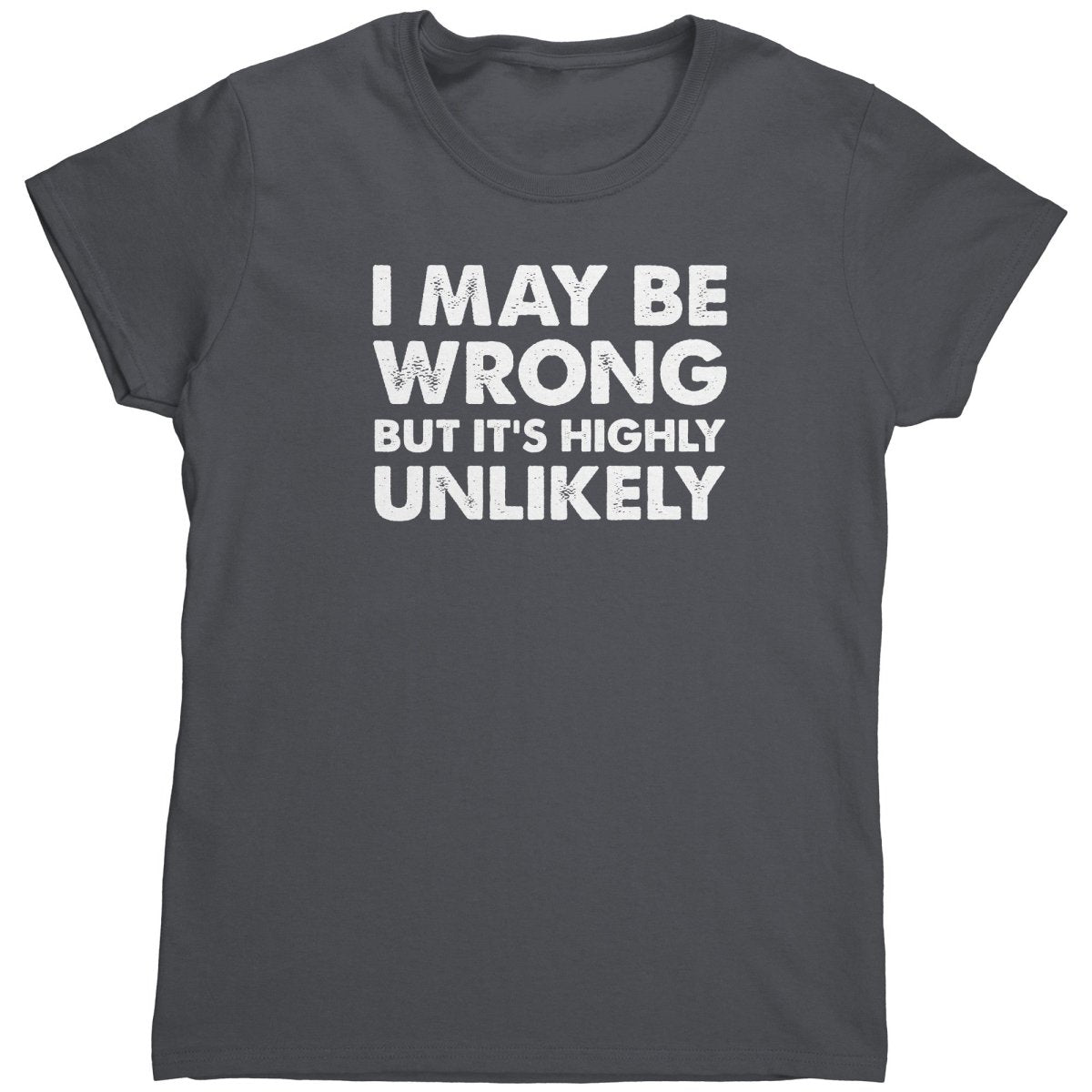 I May Be Wrong But It's Highly Unlikely (Ladies) - Drunk America