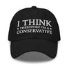 I Think Therefore I'm A Conservative Dad Hat - Drunk America