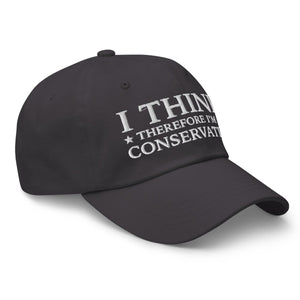 I Think Therefore I'm A Conservative Dad Hat - Drunk America