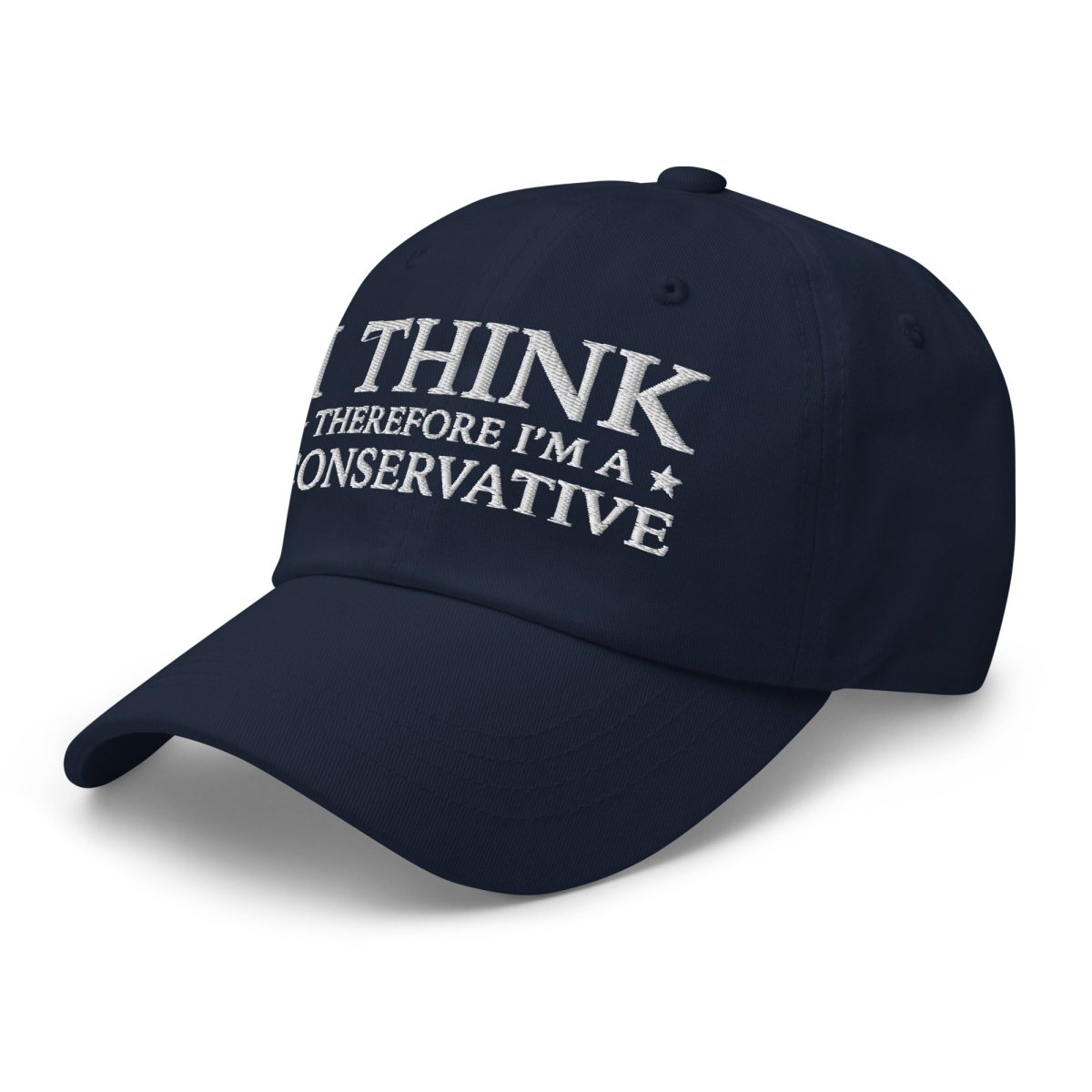I Think Therefore I'm A Conservative Dad Hat - Drunk America