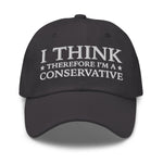 I Think Therefore I'm A Conservative Dad Hat - Drunk America