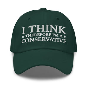 I Think Therefore I'm A Conservative Dad Hat - Drunk America