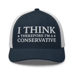 I Think Therefore I'm A Conservative Trucker Cap - Drunk America