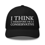 I Think Therefore I'm A Conservative Trucker Cap - Drunk America