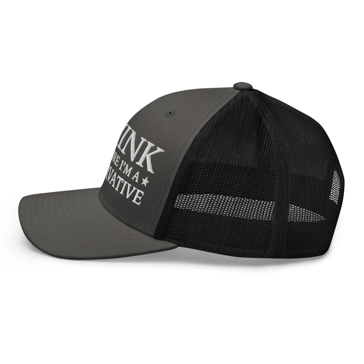 I Think Therefore I'm A Conservative Trucker Cap - Drunk America
