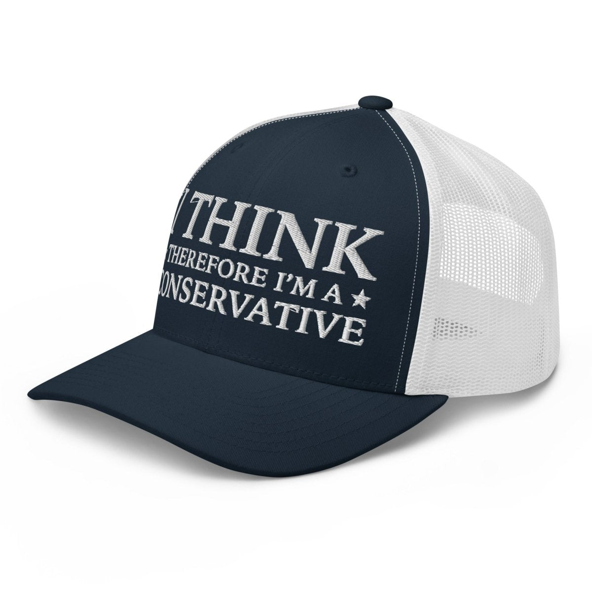 I Think Therefore I'm A Conservative Trucker Cap - Drunk America