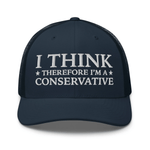 I Think Therefore I'm A Conservative Trucker Cap - Drunk America