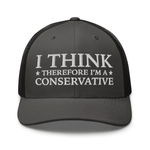 I Think Therefore I'm A Conservative Trucker Cap - Drunk America