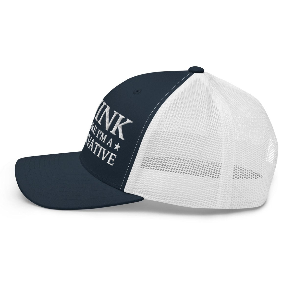 I Think Therefore I'm A Conservative Trucker Cap - Drunk America