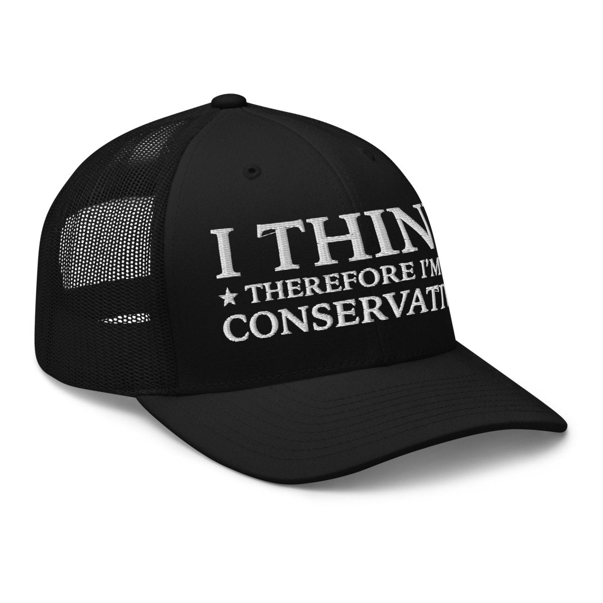 I Think Therefore I'm A Conservative Trucker Cap - Drunk America