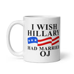 i-wish-hillary-had-married-oj-coffee-mug-5 -