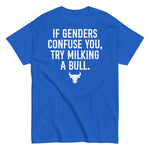 if-genders-confuse-you-try-milking-a-bull-graphic-t-shirt-9 -
