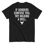 if-genders-confuse-you-try-milking-a-bull-graphic-t-shirt -