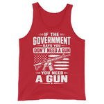 if-the-government-says-you-dont-need-a-gun-you-need-a-gun-pro-2nd-amendment-mens-tank-top-3 -