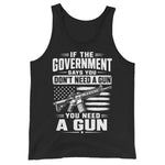 if-the-government-says-you-dont-need-a-gun-you-need-a-gun-pro-2nd-amendment-mens-tank-top -
