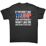 If You Don't Like Trump Then You Probably Won't Like Me And I'm Okay With That - Drunk America
