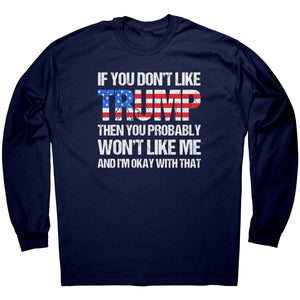 If You Don't Like Trump Then You Probably Won't Like Me And I'm Okay With That - Drunk America