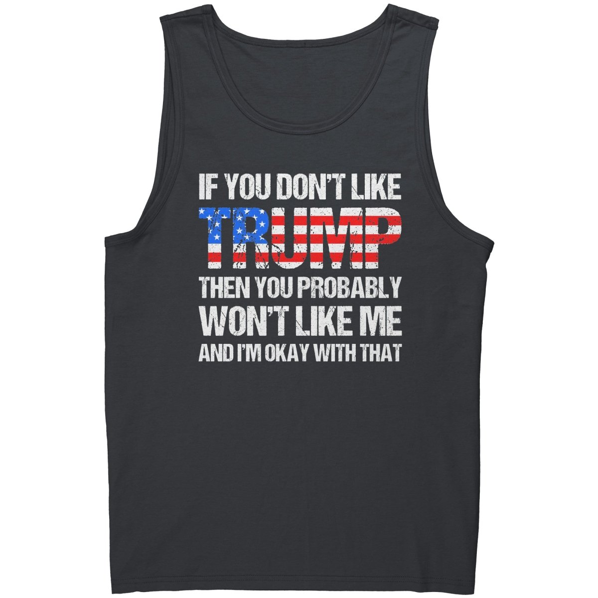 If You Don't Like Trump Then You Probably Won't Like Me And I'm Okay With That - Drunk America