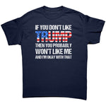If You Don't Like Trump Then You Probably Won't Like Me And I'm Okay With That - Drunk America