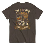im-not-old-im-aged-to-perfection-whiskey-graphic-t-shirt-5 -